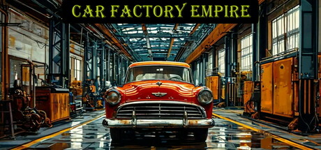 汽车工厂帝国/Car Factory Empire-游戏咖啡馆